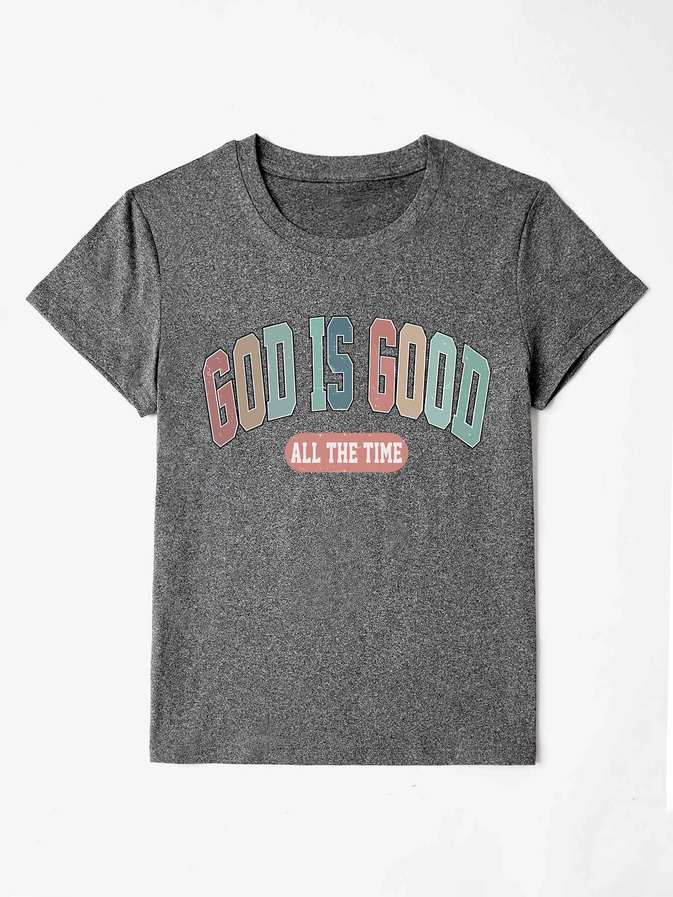 GOD IS GOOD ALL THE TIME Round Neck T-Shirt - Lojy Shop