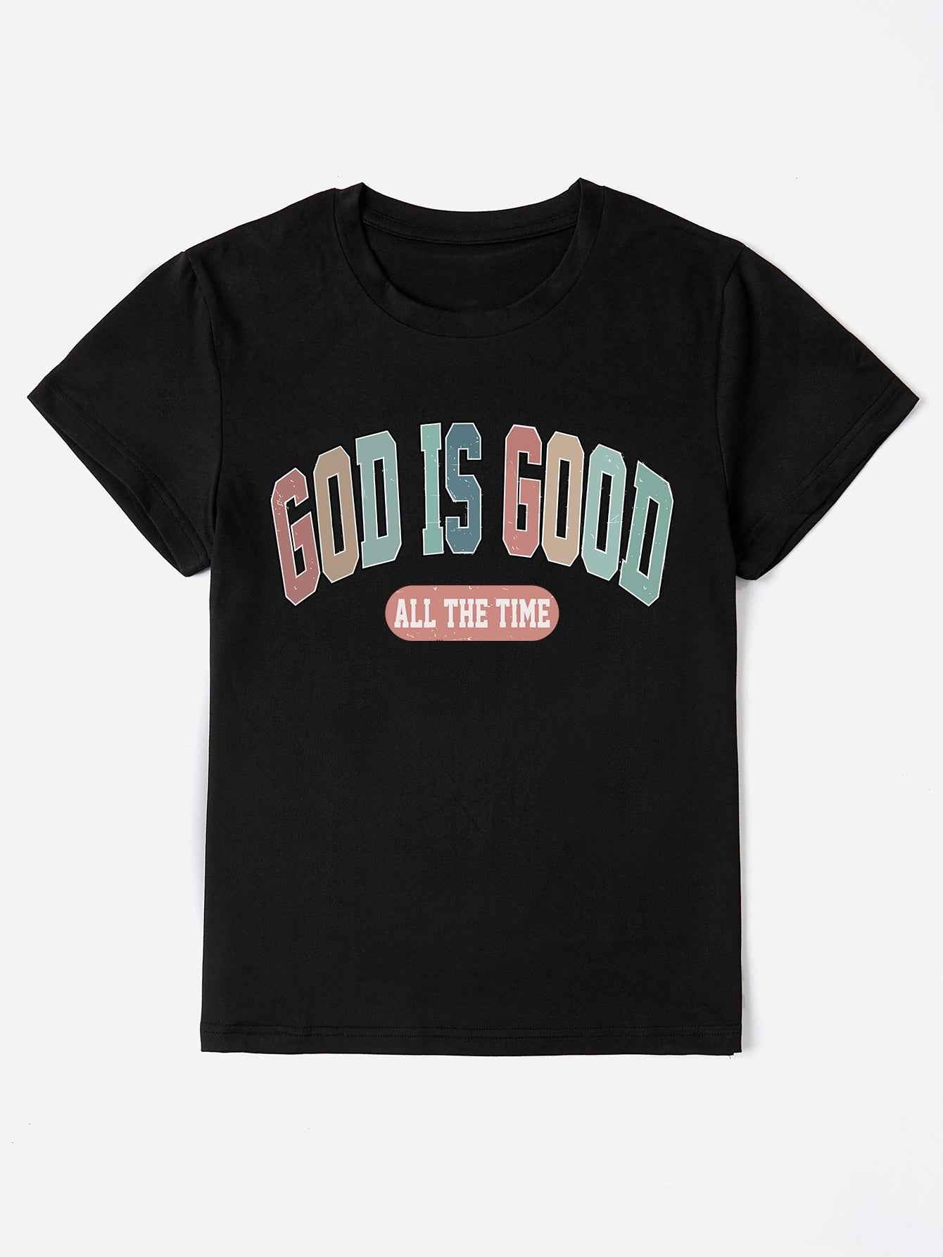 GOD IS GOOD ALL THE TIME Round Neck T-Shirt - Lojy Shop