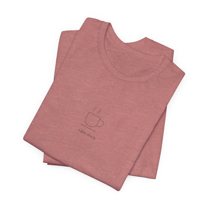 The Coffee Slowly Tee